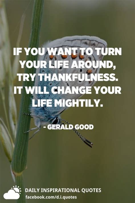 If You Want To Turn Your Life Around Try Thankfulness It Will Change