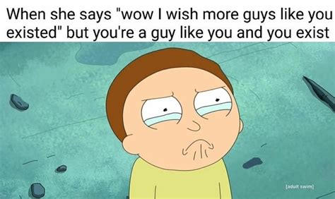 The best memes from instagram, facebook, vine, and twitter about nice guy meme. Nice Guy Morty finishes last - Meme Guy