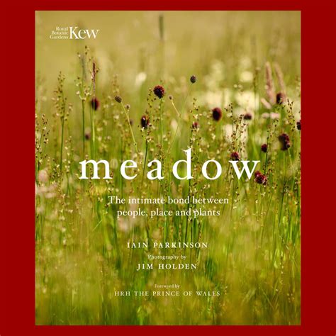 Meadow The Intimate Bond Between People Place And Plants Copyright