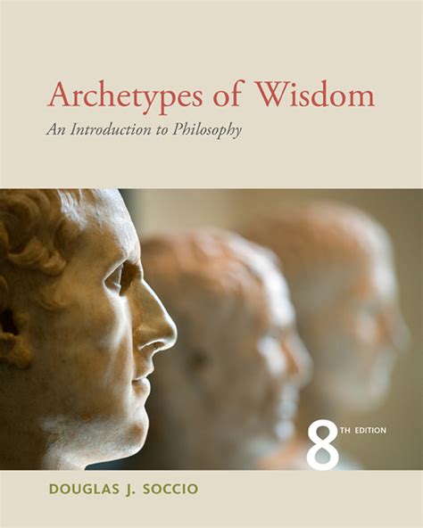 Archetypes Of Wisdom An Introduction To Philosophy 8th Edition Cengage