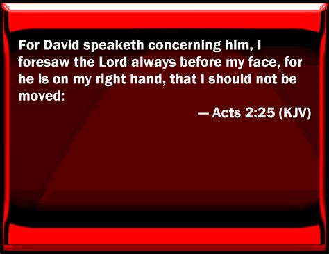 Acts 225 For David Speaks Concerning Him I Foresaw The Lord Always