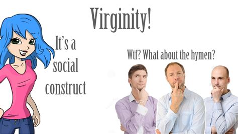 Virginity Is A Social Construct Wuh Youtube