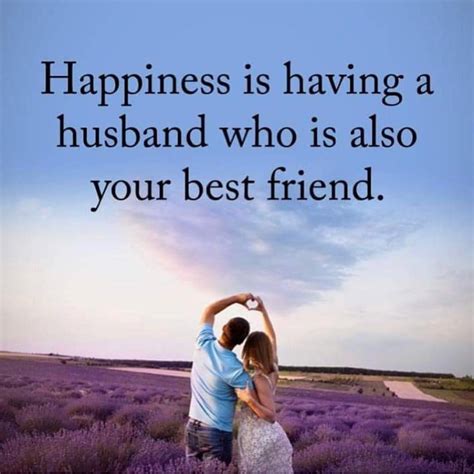 Happiness Is Having A Husband Who Is Also Your Best Friend Pictures Photos And Images For