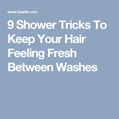 9 shower tricks to keep your hair feeling fresh between washes hair wash feelings