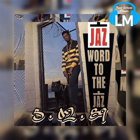 Jaz-O released his debut album Word To The Jaz May 2, 1989. It was released via EMI. The album 