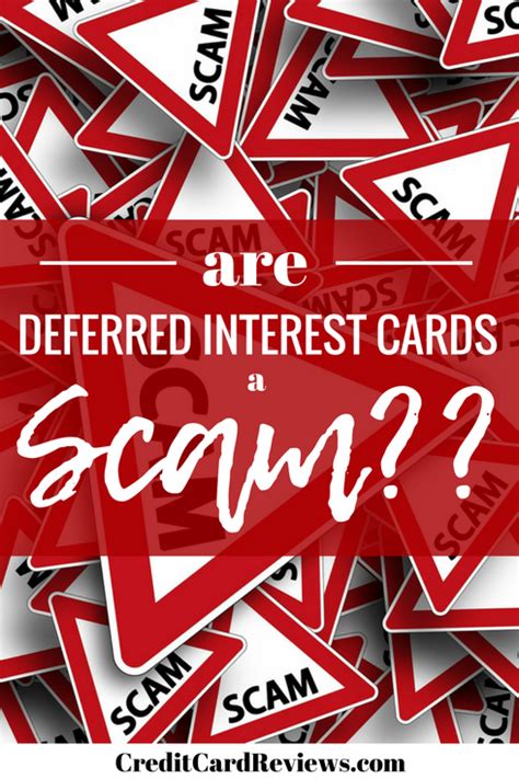 Interest will accrue and, apart from the deferral, you will get a lower rate of 10.99% during this period of time, which will. Are Deferred Interest Credit Cards a Scam? - CreditCardReviews.com