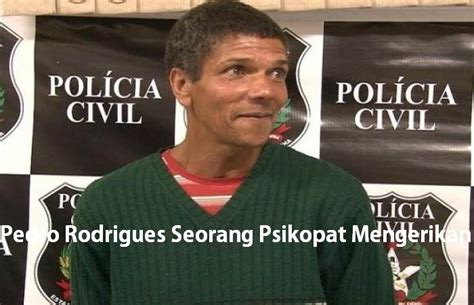 Uma curiosidade sobre pedrinho matador, é que ele perseguia e matava outros criminosos, na maioria dos casos. Pedro Rodrigues Seorang Psikopat Mengerikan Di Brazil