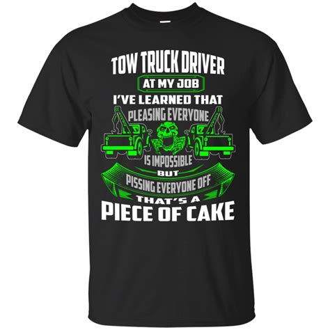 Tow Truck Driver Shirts Ive Learned That Pleasing Everyone Is