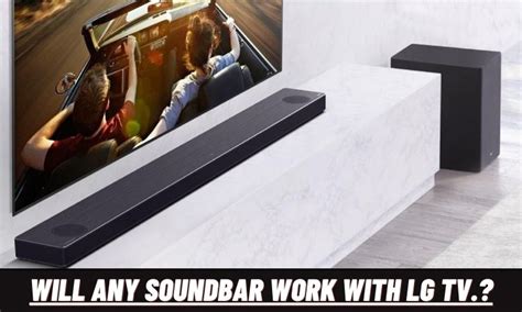 Will Any Soundbar Work With Lg Tv Explained For Beginners