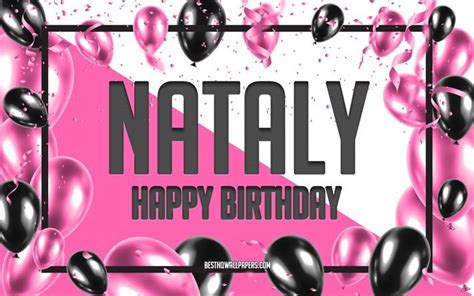Descargar Fondos De Pantalla Feliz Cumpleaños Nataly Fondo De Globos De Cumpleaños Nataly