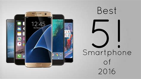 Top 5 Best Smartphones Of 2016 Youtube