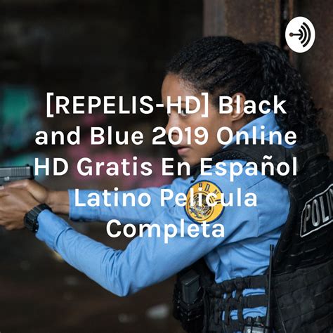 Rodrigo sada (vadhir derbez) quiere ser millonario para llevar la vida de lujo y sofisticación que ve en los clientes del restaurante en el que trabaja. Pelis24! Ver Black and Blue (2019) Pelicula Completa ...