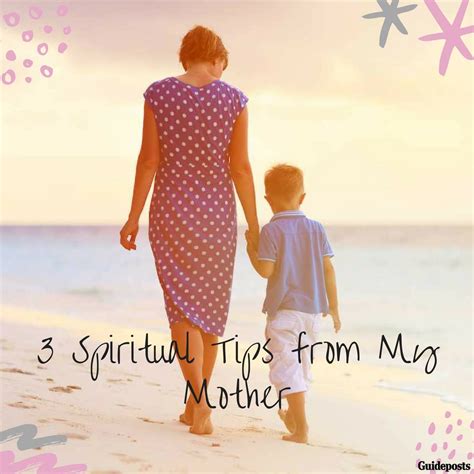 3 Spiritual Tips From My Mother A Son Admires His Mothers Singular
