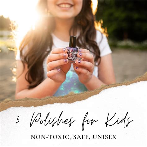 With These 5 Non Toxic Kids Nail Polish Be Safe And Have Fun