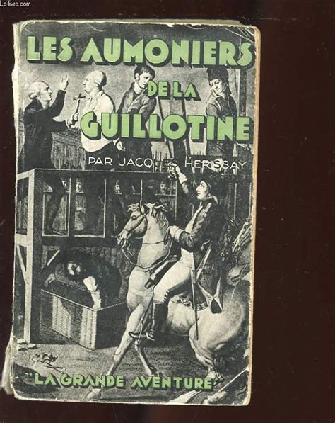 Les Aumoniers De La Guillotine 1793 1794 By Herissay Jacques Bon