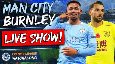 Man City vs Burnley LIVE WATCHALONG STREAM | PREMIER LEAGUE - YouTube