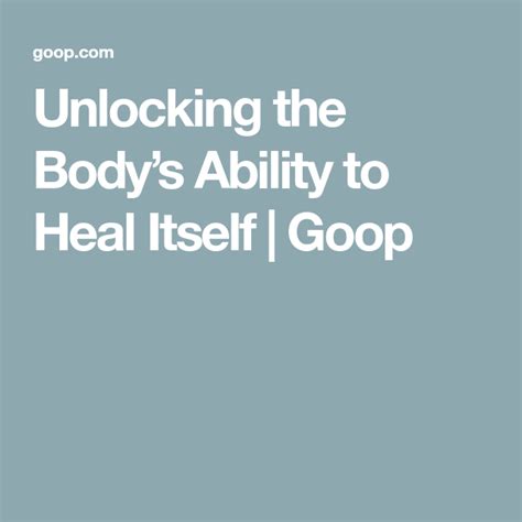 How Does The Body Heal Itself Unlocking Our Healing Ability Goop