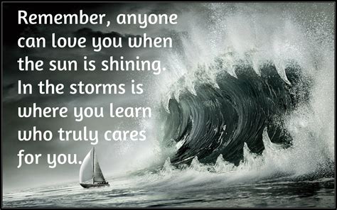 In The Storms You Learn Who Truly Cares For You Wisdom Quotes And Stories