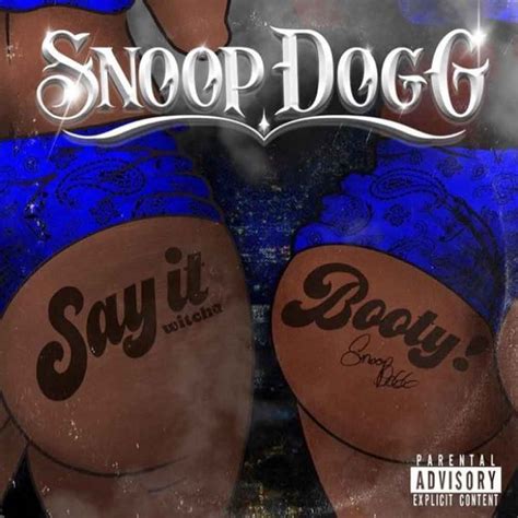 Say It Witcha Booty Snoop Dogg Feat Prohoezak