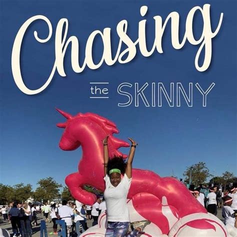 Chasing The Skinny