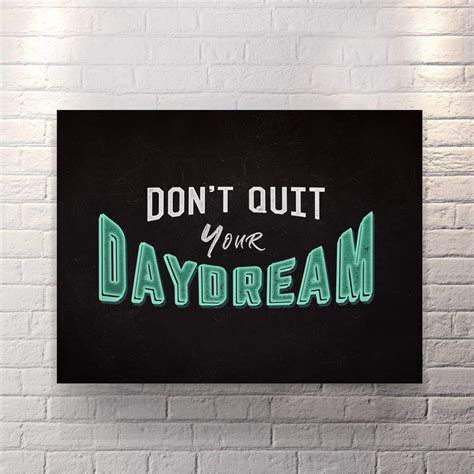 Dont Quit Your Daydream Dont Quit Your Daydream Daydream Custom Canvas