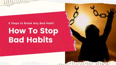 how to stop bad habits 6 effective steps to break any bad habit infographic
