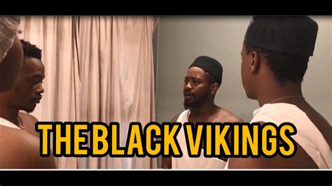 The Black Vikings Reasons Wbrodymanagercfisomasinga And Asekho