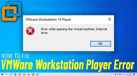 Fix Error While Opening The Virtual Machine Internal Error How To