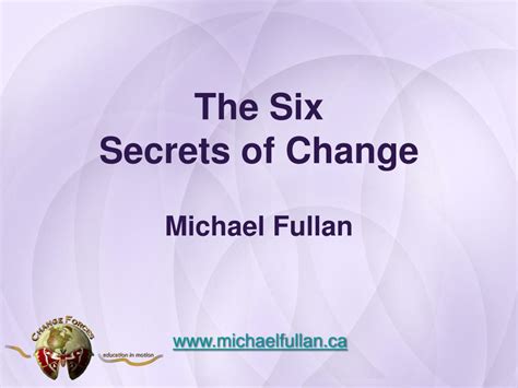 Ppt The Six Secrets Of Change Michael Fullan Powerpoint Presentation