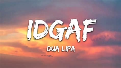Other dua lipa lyrics quizzes: Idgaf - dua lipa (Lyrics) - YouTube