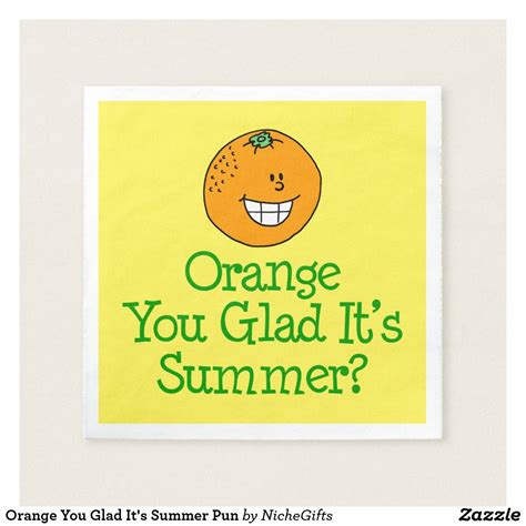 Orange You Glad Its Summer Pun Napkin Summer Cookouts Summer Grilling