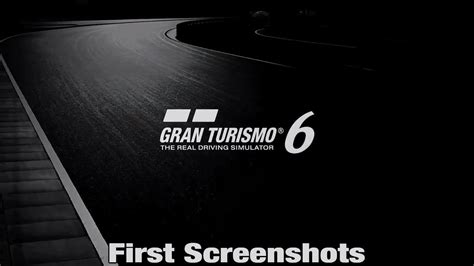 Gran Turismo 6 First Screenshots Youtube