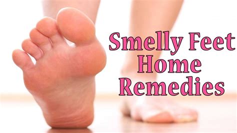 Smelly Feet Natural Home Remedies How To Get Rid Of Stinky Feet