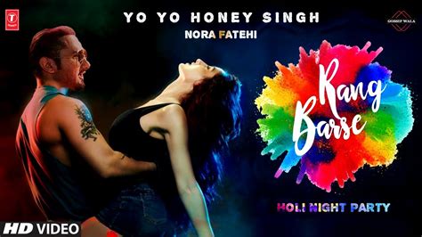 Holi Song Honey Singh Ftnora Fatehi Modern Ranjha Yo Yo Honey Singh Ft Singhsta Youtube