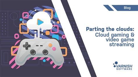 Parting The Clouds Cloud Gaming And Video Game Streaming