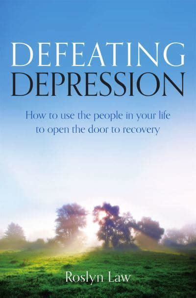 Defeating Depression Roslyn Law 9781849017121 Blackwells