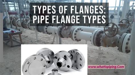 Types Of Flanges For Piping And Pipeline Systems What Is Piping