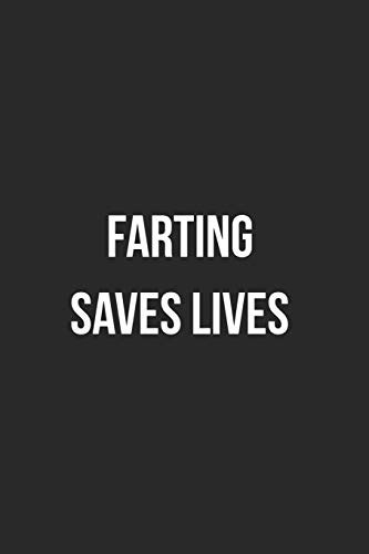 Farting Saves Lives Funny Blank Lined Journal Fart Jokes Novelty Farting Gag T For Adults By