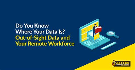 Do You Know Where Your Data Is Out Of Sight Data And Your Remote Workforce