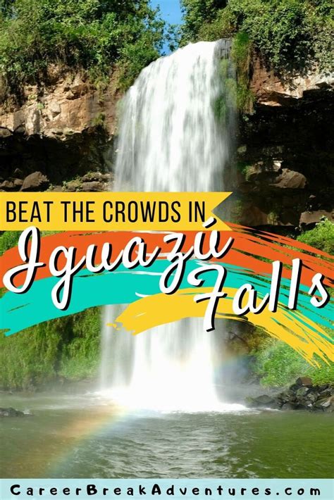 Beat The Crowds In Iguazú Falls Iguazu Falls South America Travel