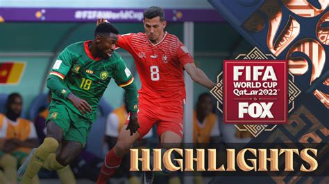 Switzerland Vs Cameroon Highlights 2022 Fifa World Cup Vatansport