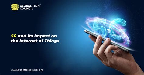 5g And Its Impact On The Internet Of Things Global Tech Council