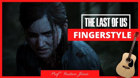 Tema De The Last Of Us Violão Cover Fingerstyle Youtube