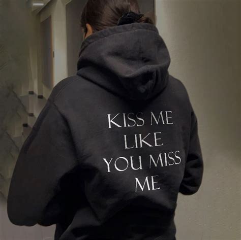 Kiss Me Like You Miss Me Hoodie