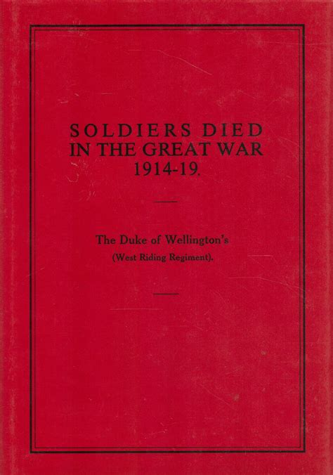 Soldiers Died In The Great War The Duke Of Wellingtons West Riding