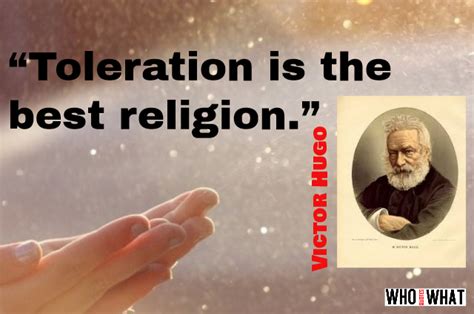 Toleration Is The Best Religion Victor Hugo