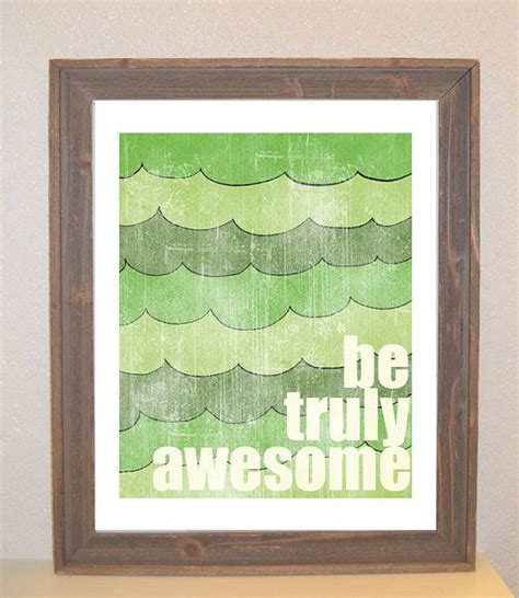 Inspiring Word Art Print Be Truly Awesome By Meredithpannett 1600