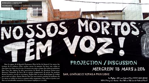 Nossos Mortos Têm Voz Violences Policières Au Brésil Projection And Discussion Paris
