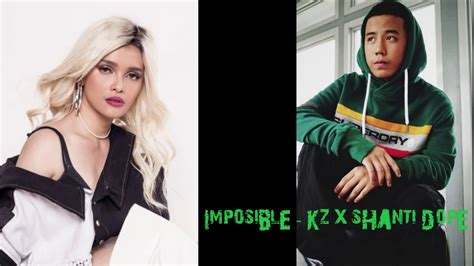 imposible kz and shanti dope 2019 youtube