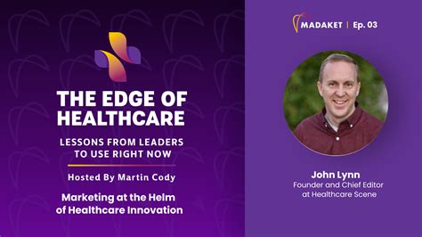 The Edge of Healthcare: Marketing at the Helm of Healthcare Innovation